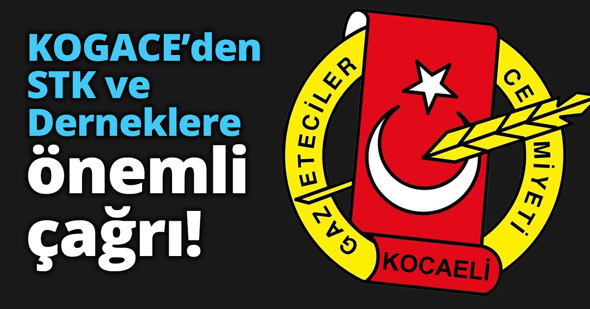 KOGACE’den STK ve Derneklere önemli çağrı!