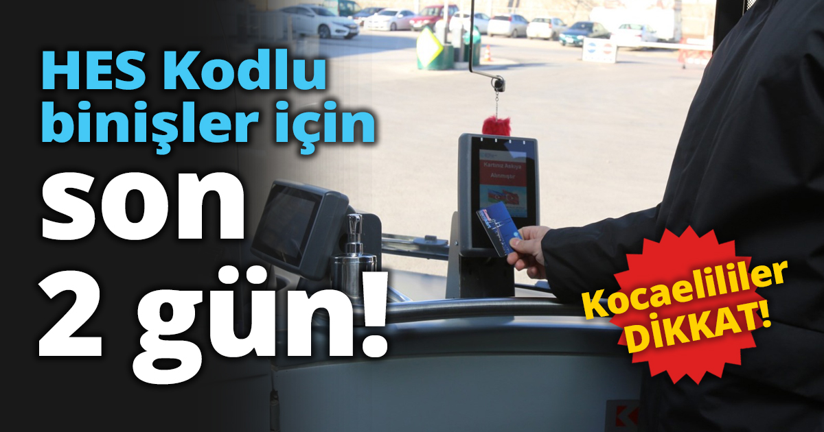 HES Kodlu binişler için son 2 gün!