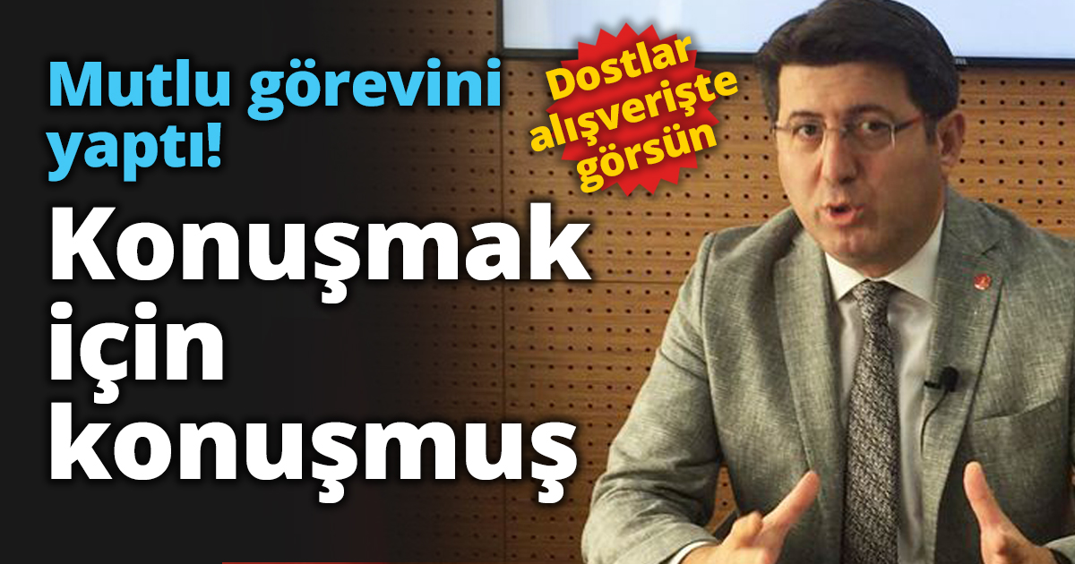 Mutlu görevini yaptı! Konuşmak için konuşmuş