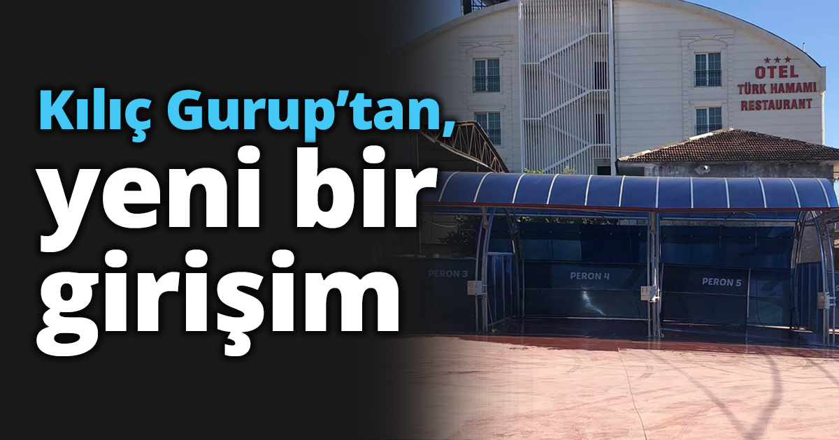 Kılıç Gurup’tan yeni bir girişim