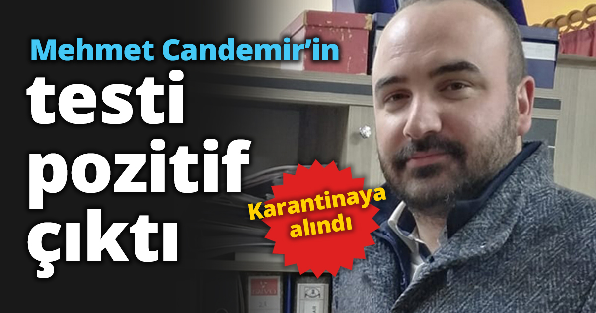 Mehmet Candemir’in testi pozitif çıktı