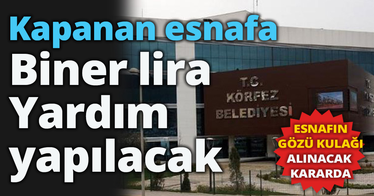 Kapanan esnafa biner lira Yardım yapılacak