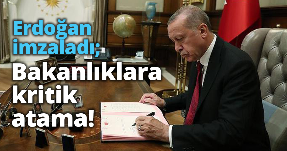 Erdoğan imzaladı; Bakanlıklara kritik atama!