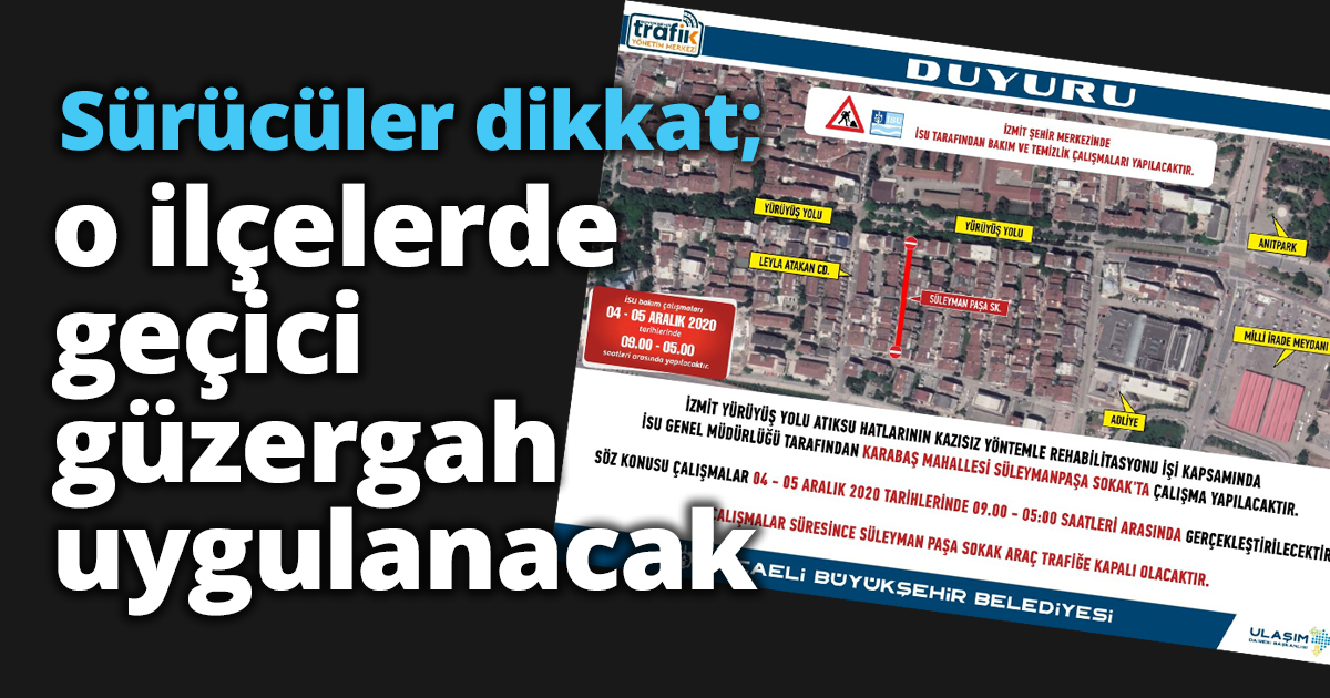 Sürücüler dikkat; o ilçelerde geçici güzergah uygulanacak