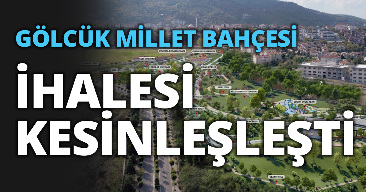 GÖLCÜK MİLLET BAHÇESİ İHALESİ KESİNLEŞLEŞTİ