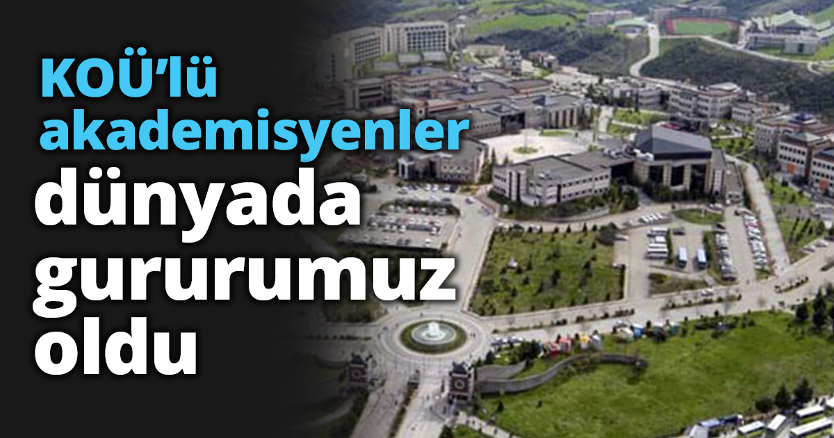 KOÜ’lü akademisyenler dünyada gururumuz oldu