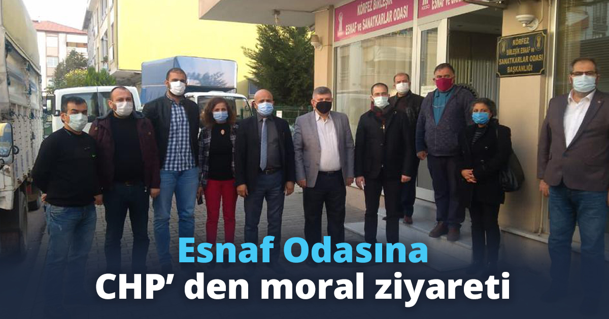 Esnaf Odasına CHP’ den moral ziyareti