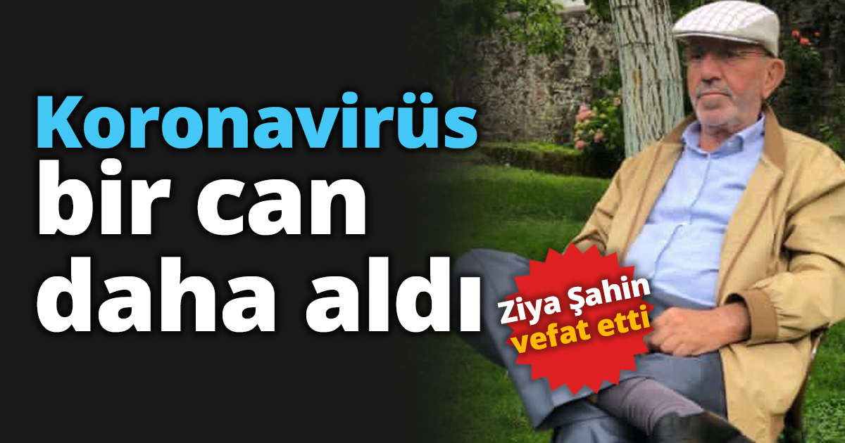Koronavirüs bir can daha aldı