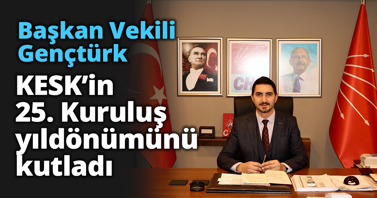 Başkan Vekili Gençtürk KESK’in 25. Kuruluş yıldönümünü kutladı