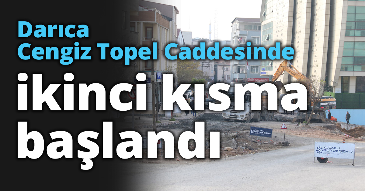 Darıca Cengiz Topel Caddesinde ikinci kısma başlandı