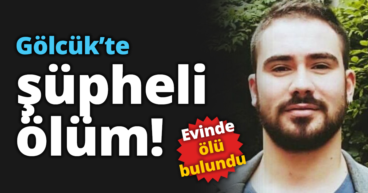 Gölcük’te şüpheli ölüm!