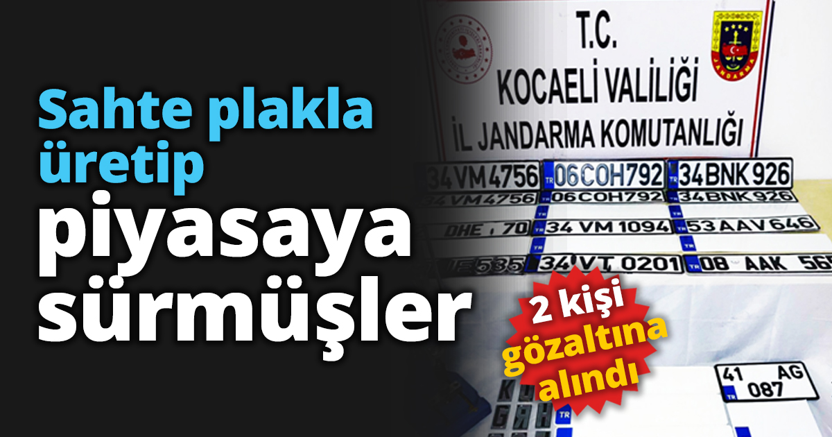 Sahte plakla üretip piyasaya sürmüşler