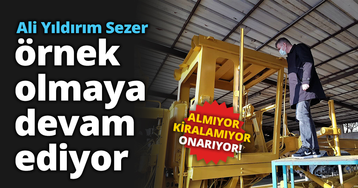 Ali Yıldırım Sezer örnek olmaya devam ediyor