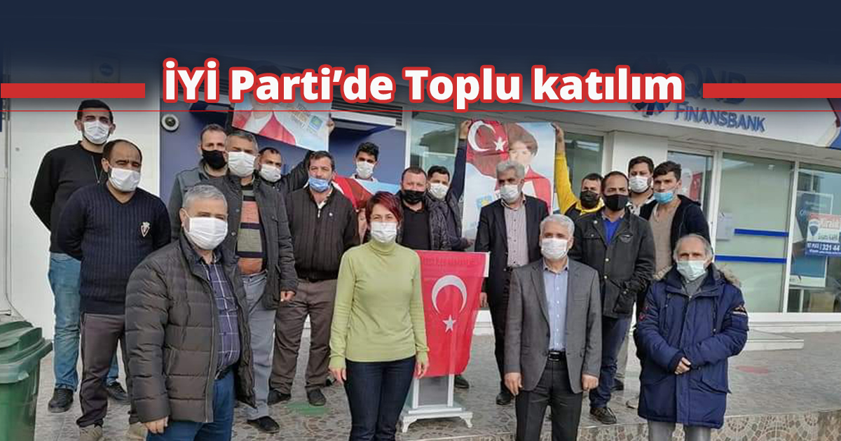 İYİ Parti’de Toplu katılım.