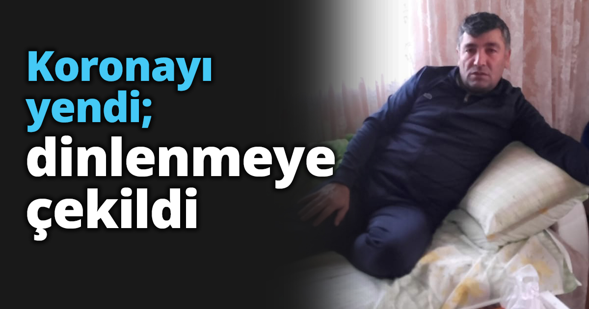 Koronayı yendi; dinlenmeye çekildi