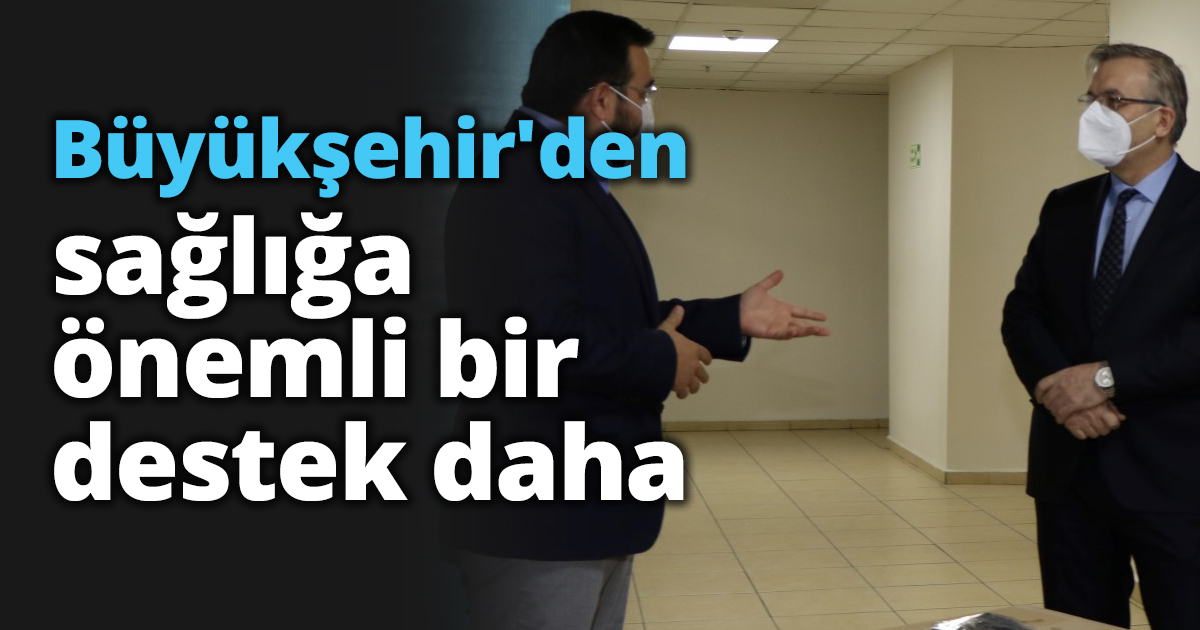 Büyükşehir'den sağlığa önemli bir destek daha