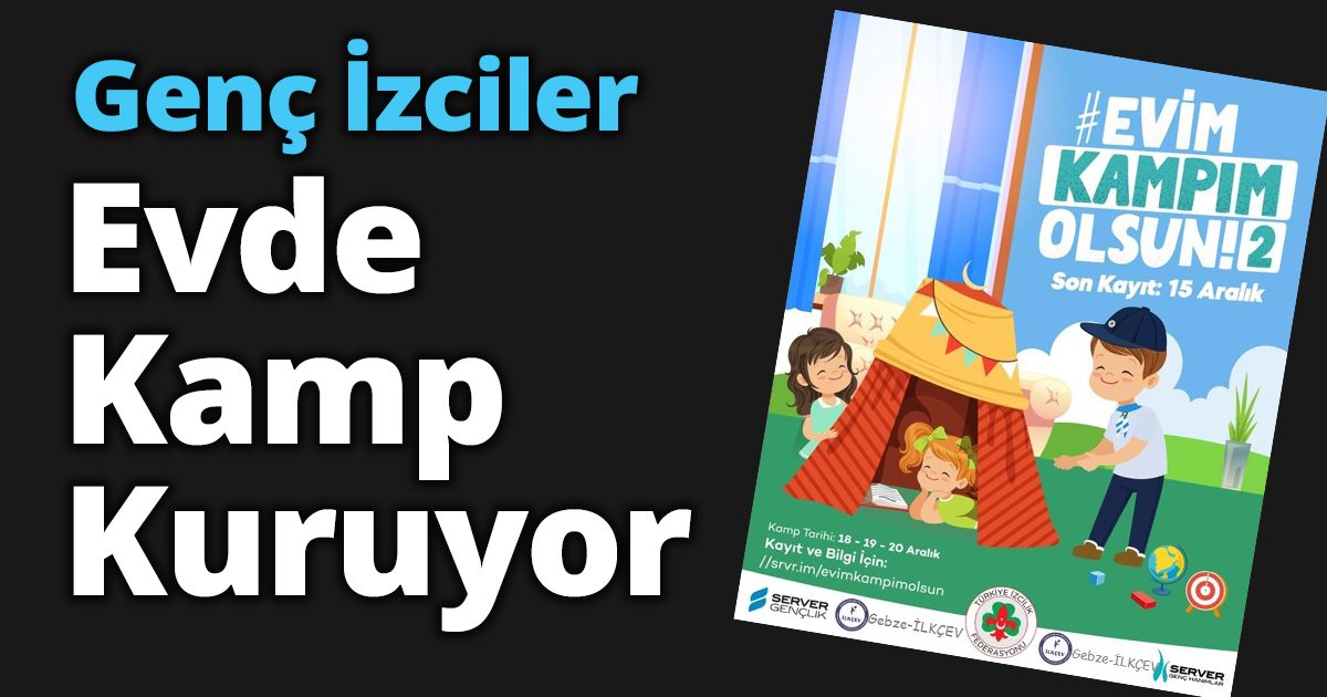 Genç İzciler Evde Kamp Kuruyor