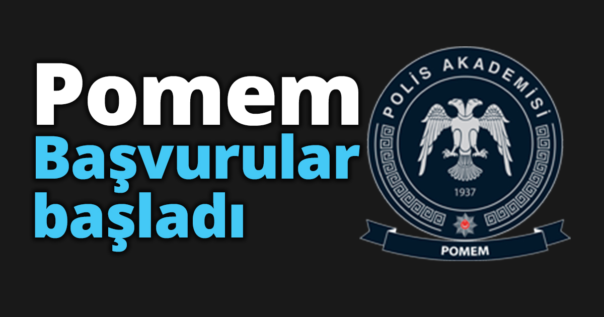 POMEM başvuruları başladı