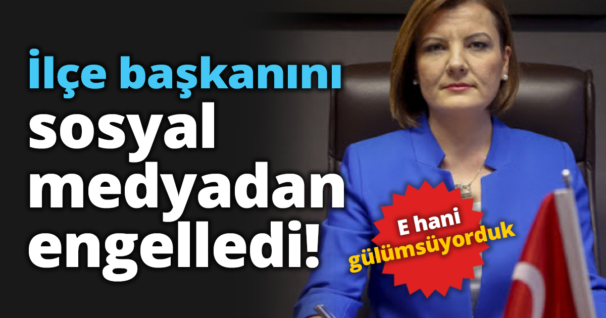 İlçe başkanını sosyal medyadan engelledi!
