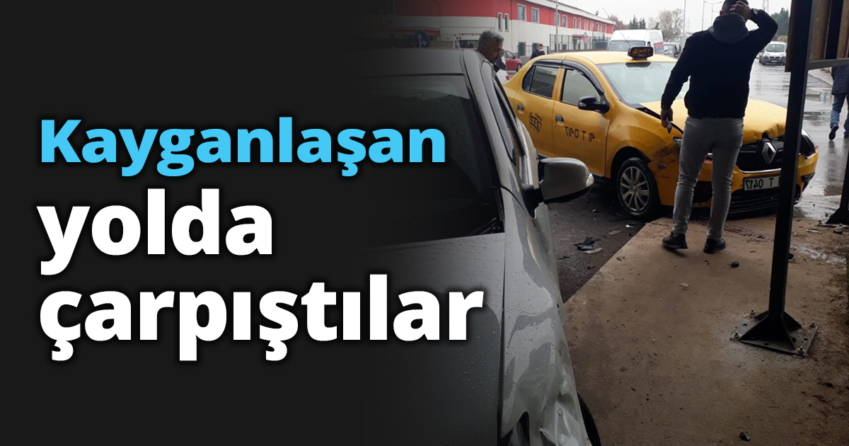 Kayganlaşan yolda çarpıştılar