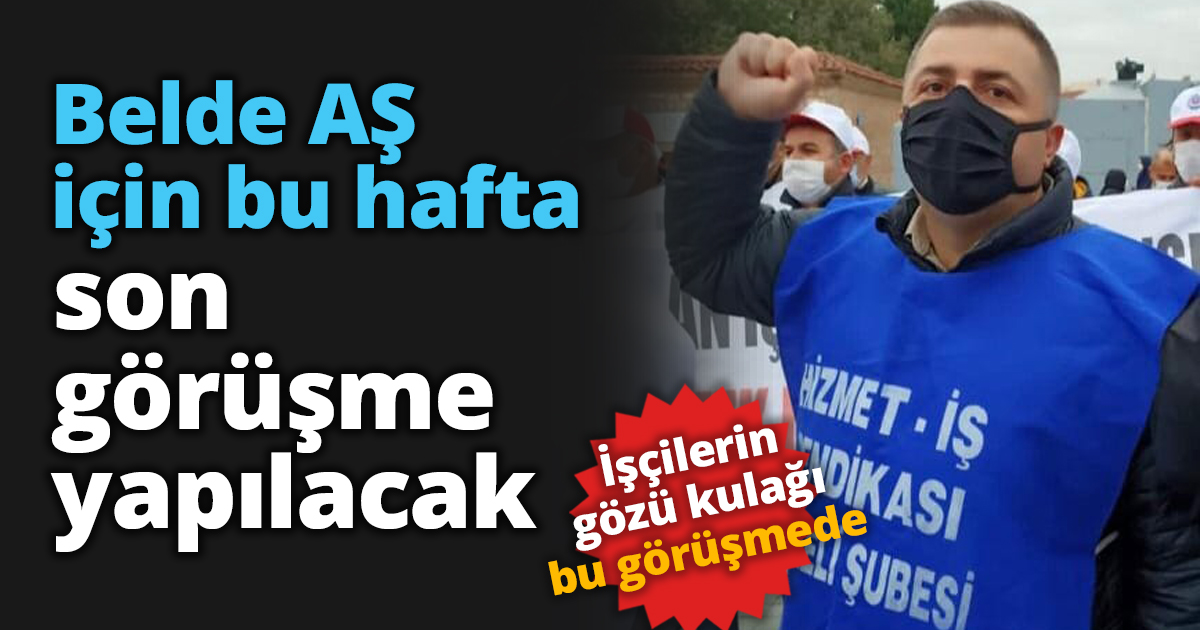 Belde AŞ için bu hafta son görüşme yapılacak