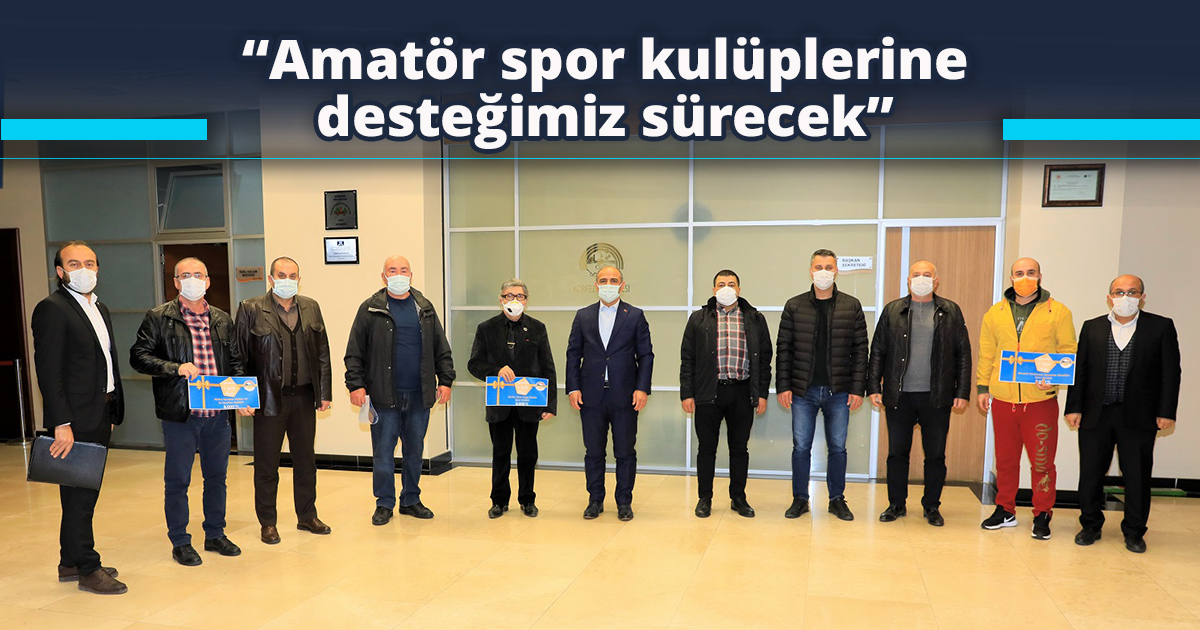 “Amatör spor kulüplerine desteğimiz sürecek”