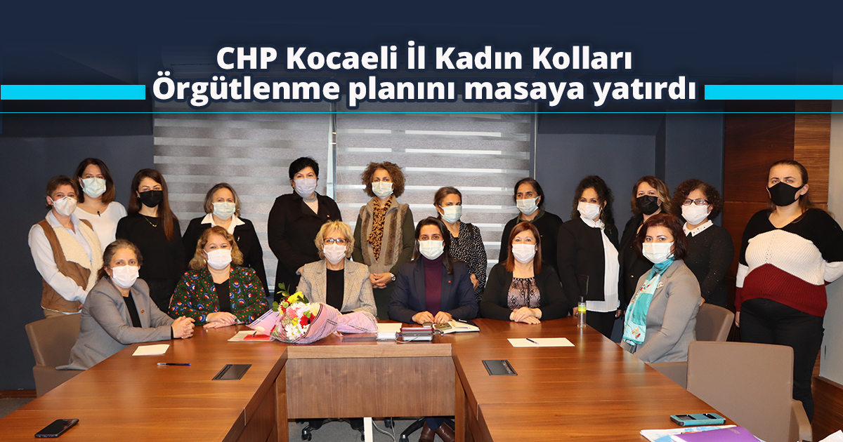 CHP Kocaeli İl Kadın Kolları Örgütlenme planını masaya yatırdı