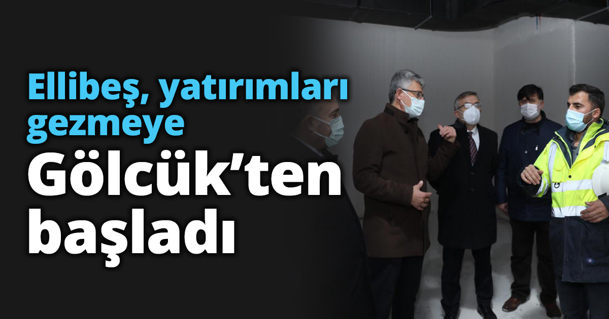 Ellibeş, yatırımları gezmeye Gölcük’ten başladı