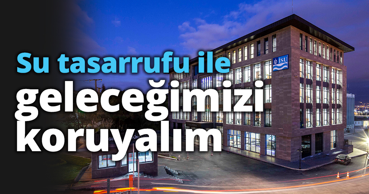 Su tasarrufu ile geleceğimizi koruyalım