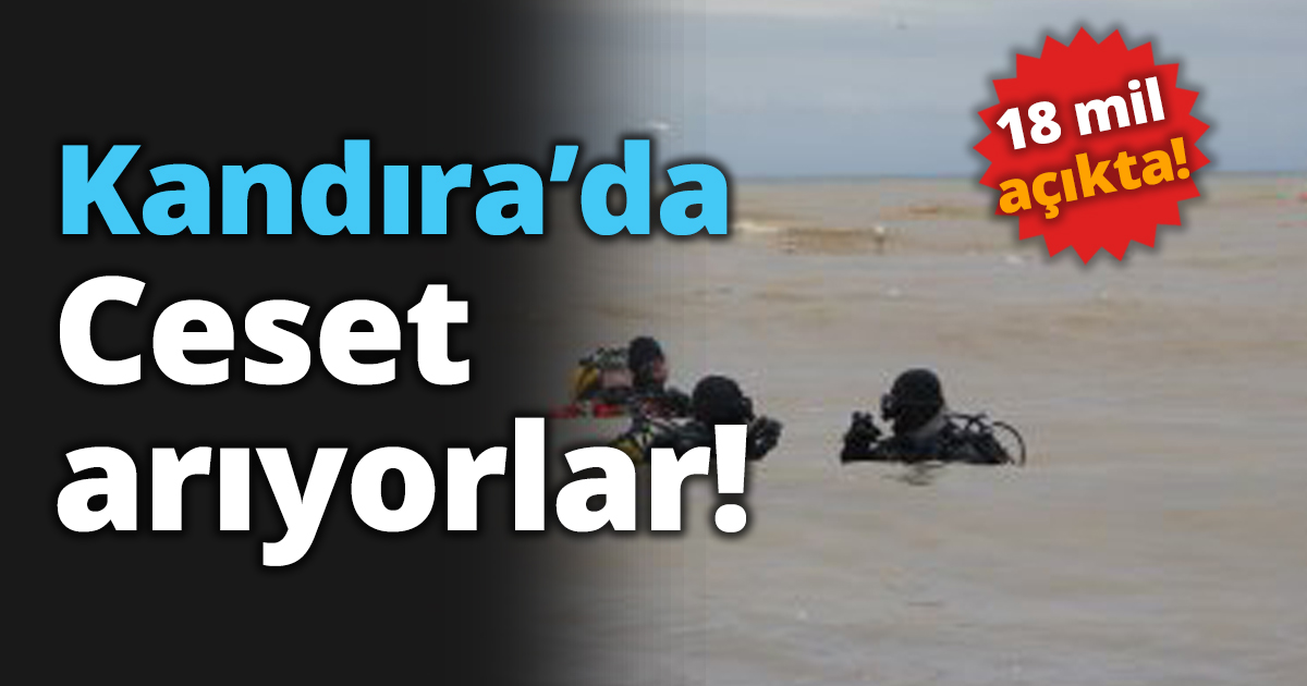 Ceset görüldü iddiası üzerine arama yapılıyor!