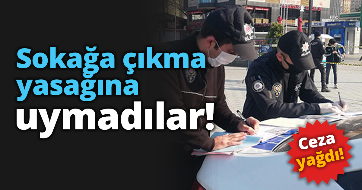 Sokağa çıkma yasağına uymadılar!