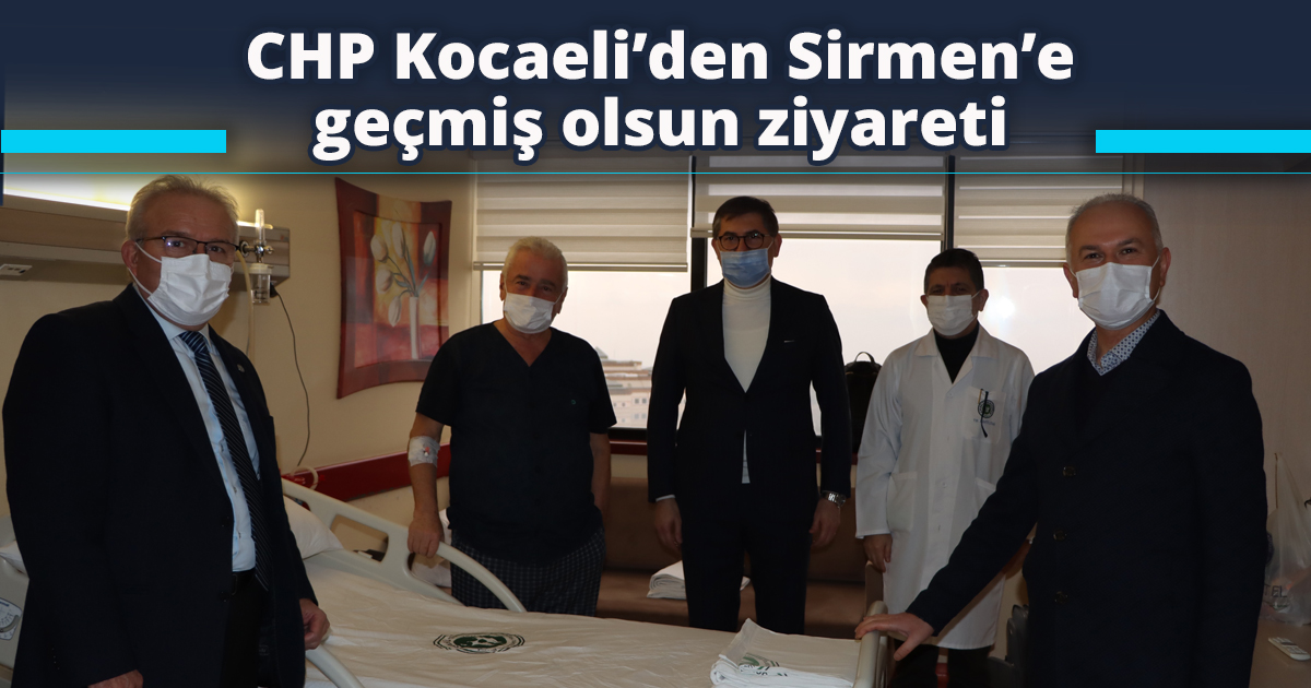 CHP Kocaeli’den Sirmen’e geçmiş olsun ziyareti