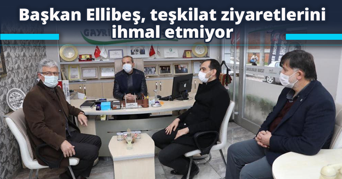 Başkan Ellibeş, teşkilat ziyaretlerini ihmal etmiyor