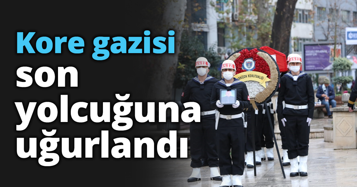 Kore gazisi son yolcuğuna uğurlandı