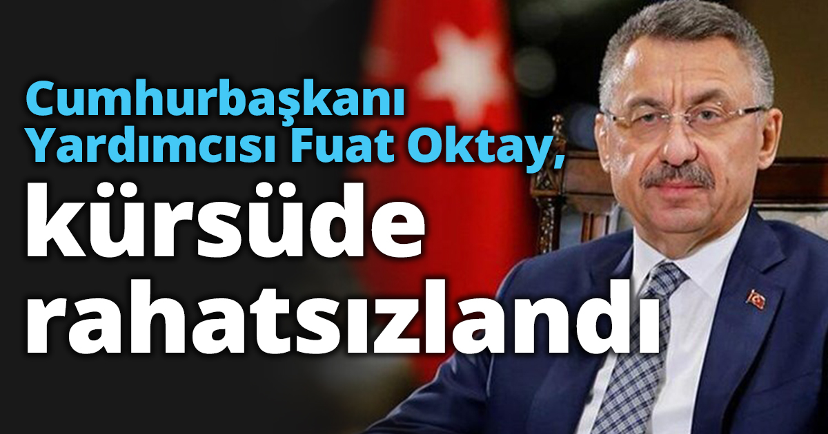 Fuat Oktay korkuttu!