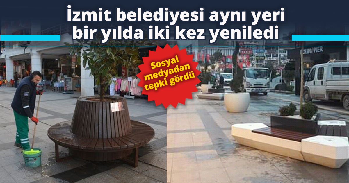 İzmit belediyesi aynı yeri bir yılda iki kez yeniledi