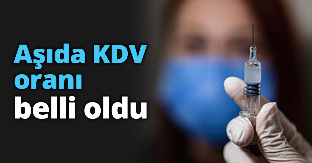 Aşıda KDV oranı belli oldu