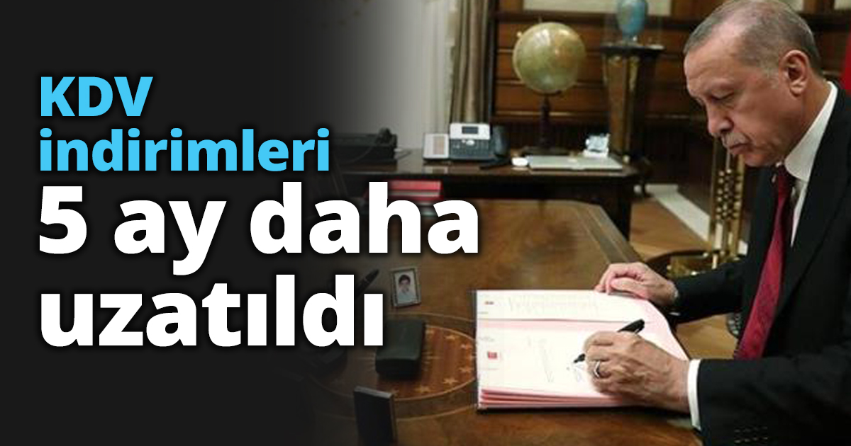 KDV indirimleri 5 ay daha uzatıldı