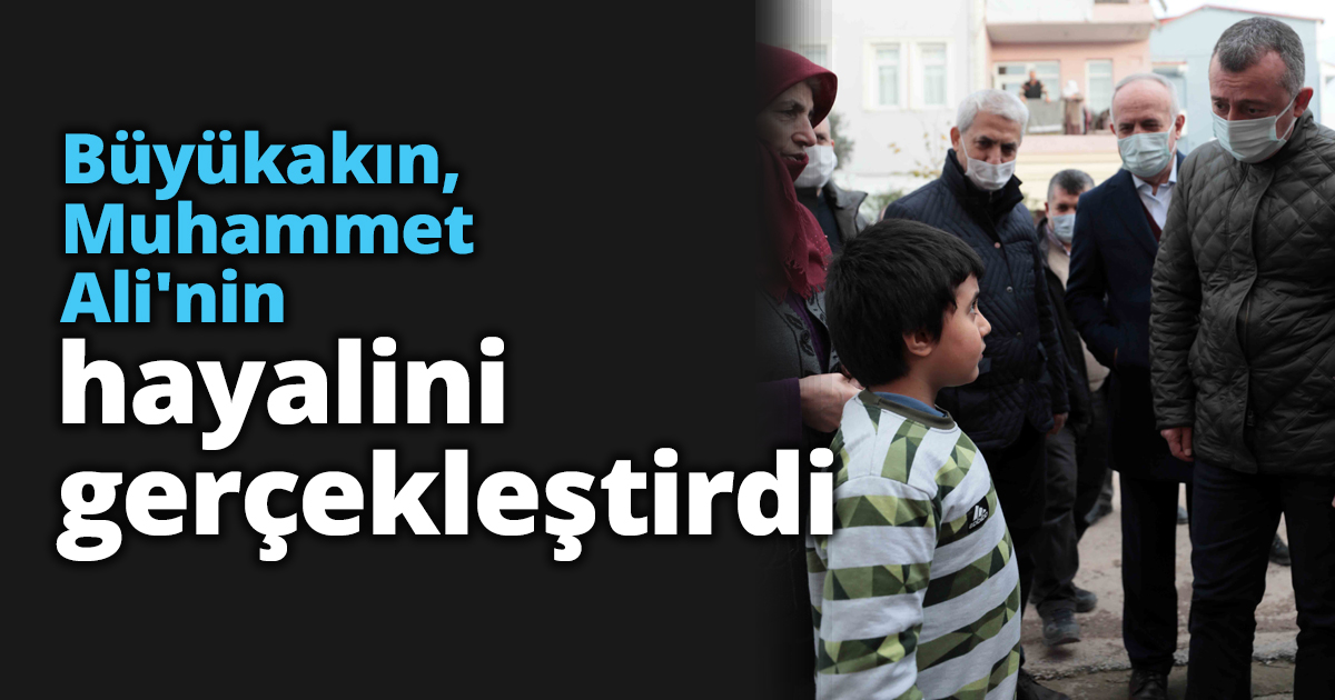 Büyükakın, Muhammet Ali'nin hayalini gerçekleştirdi