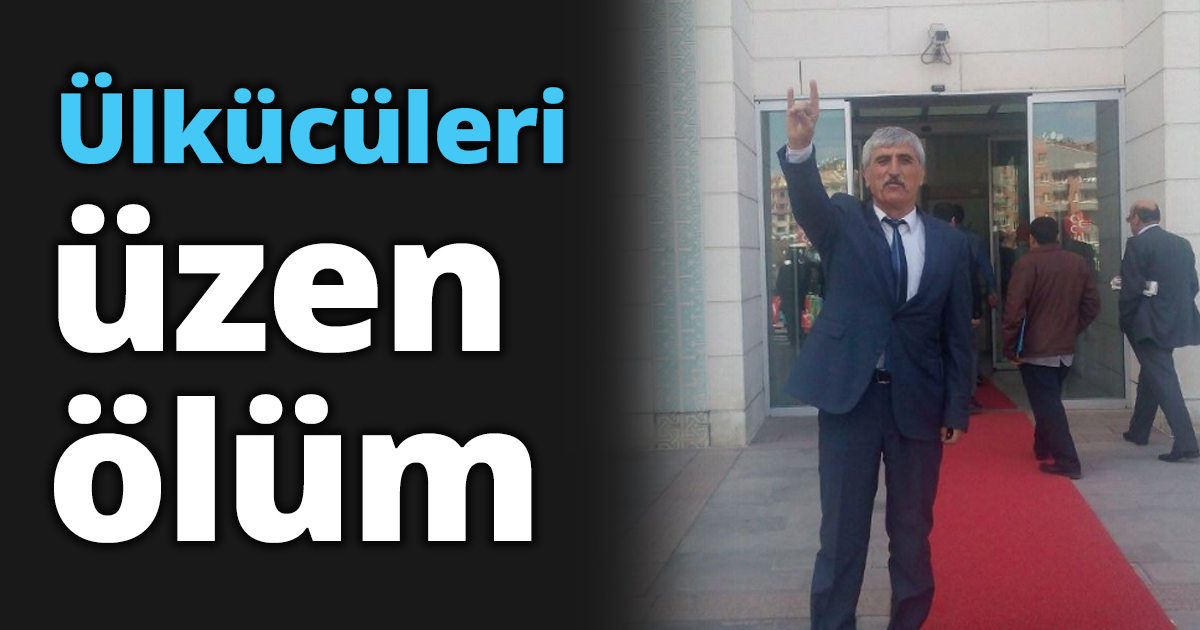 Ülkücüleri üzen ölüm