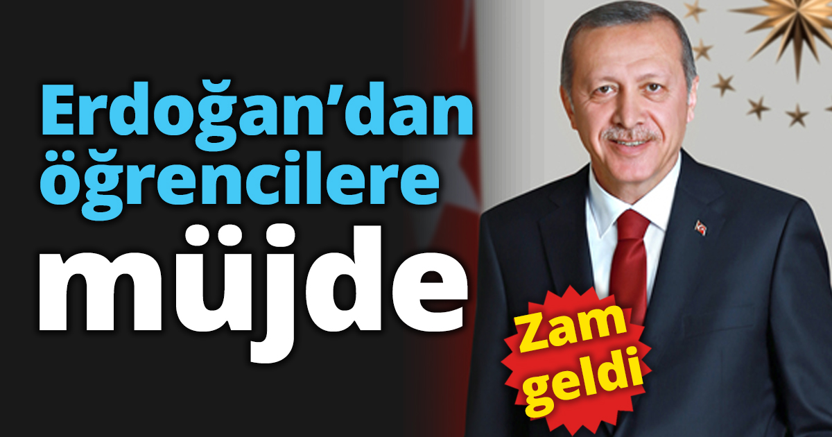 Erdoğan’dan öğrencilere müjde
