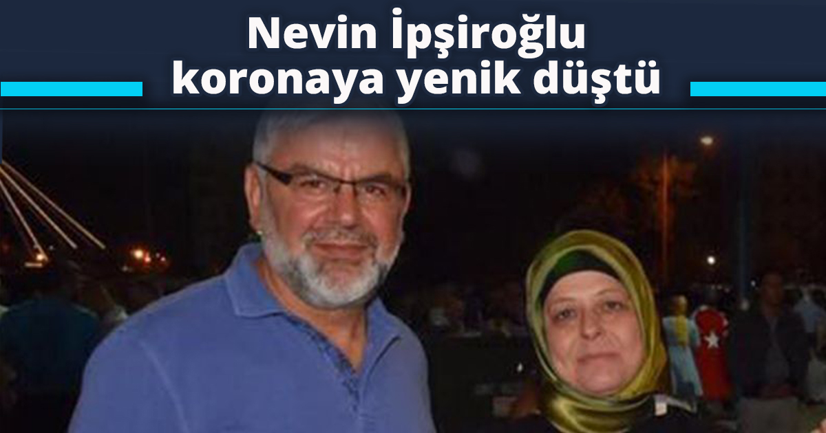 İpşiroğlu’nun eşi vefat etti