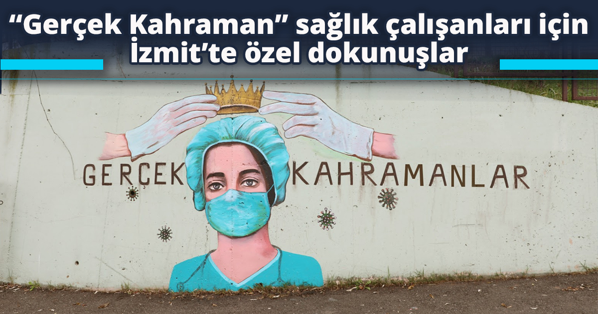 “Gerçek Kahraman” sağlık çalışanları için İzmit’te özel dokunuşlar