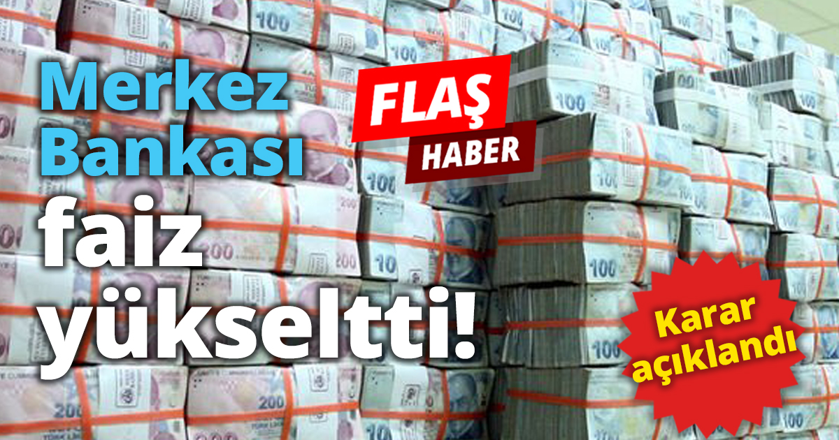Merkez Bankası faiz yükseltti!