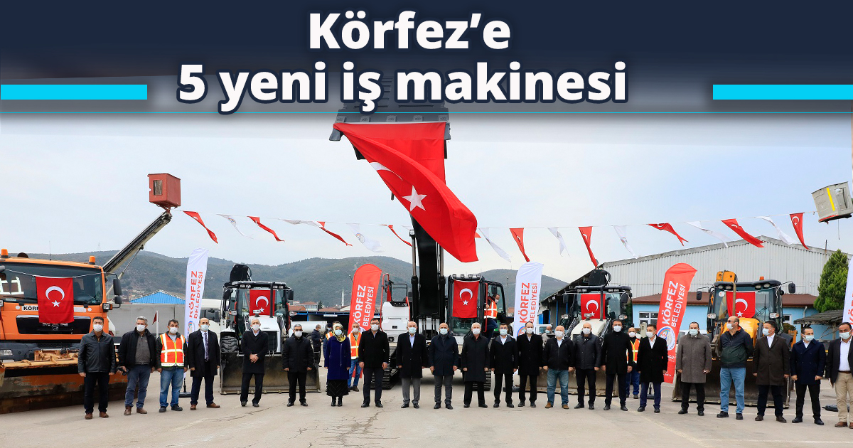 Körfez’e 5 yeni iş makinesi 