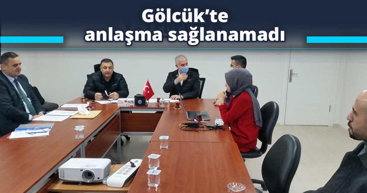 Gölcük’te anlaşma sağlanamadı