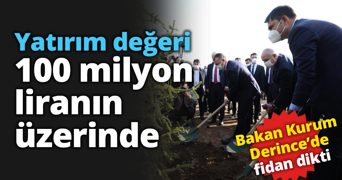 Yatırım değeri 100 milyon liranın üzerinde