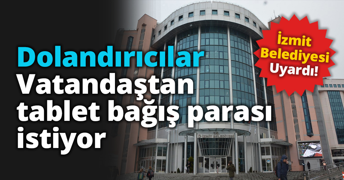 Dolandırıcılar Vatandaştan tablet bağış parası istiyorlar