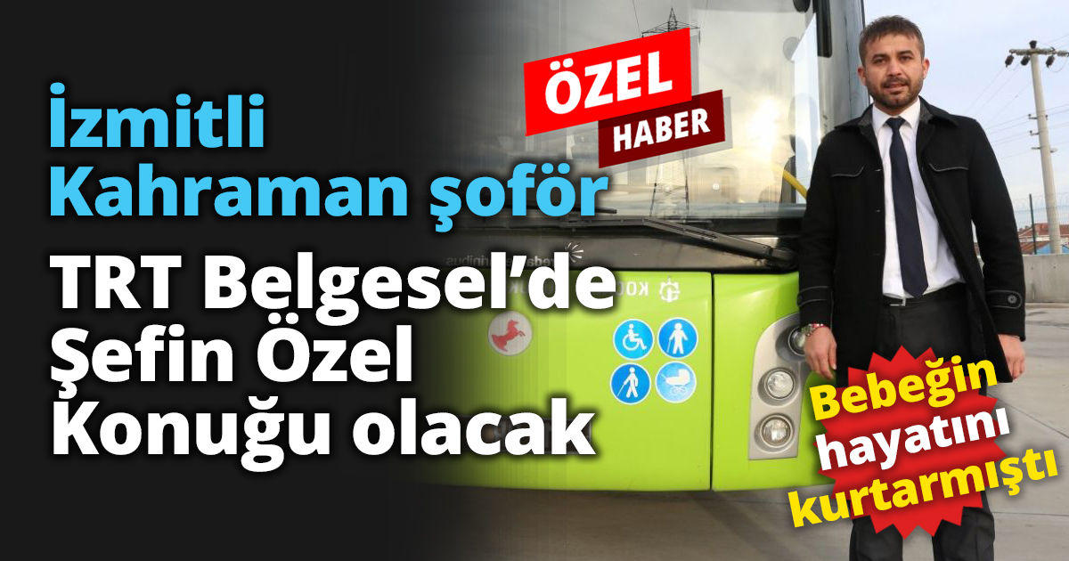 İzmitli Kahraman şoför TRT Belgesel’de Şefin Özel Konuğu olacak