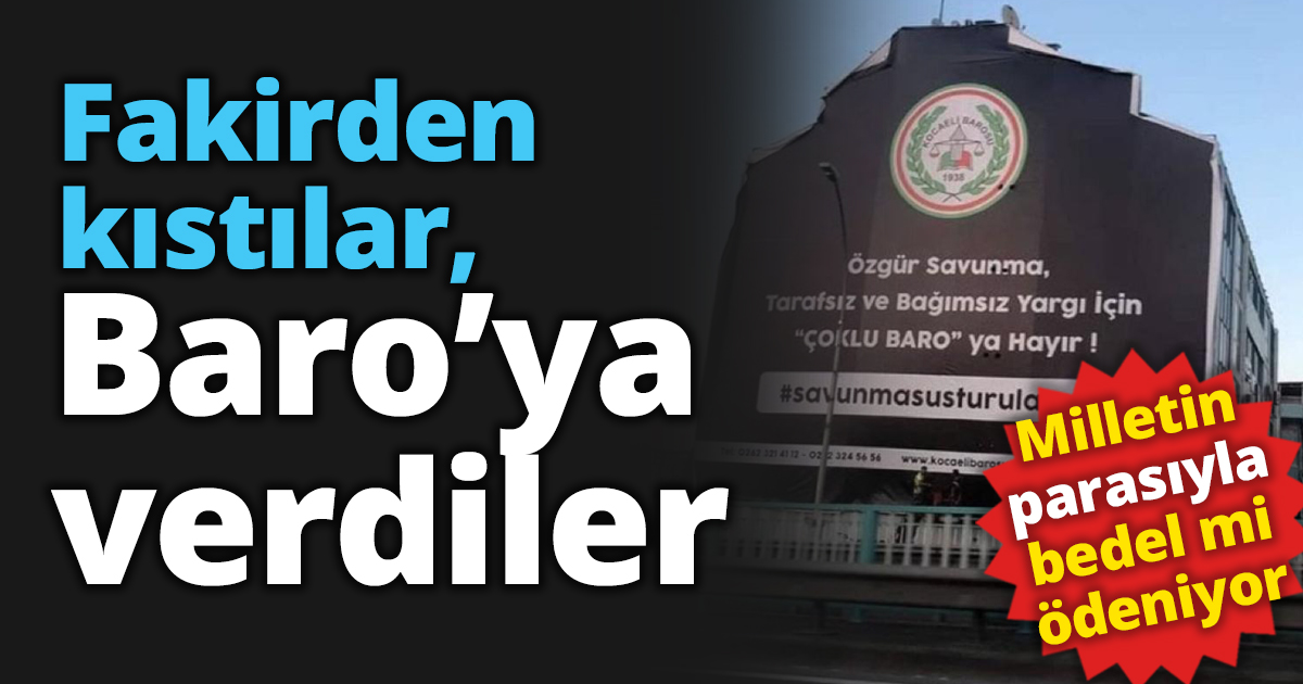 Fakirden kıstılar, Baro’ya verdiler